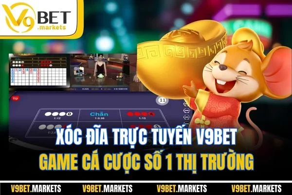  Xóc Đĩa Trực Tuyến V9BET - Game Cá Cược Số 1 Thị Trường